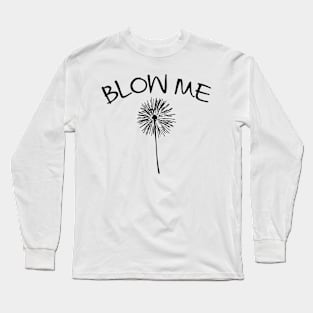 Blow Me Dandelion Long Sleeve T-Shirt